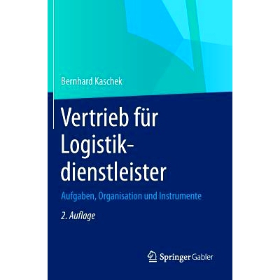 预订 Vertrieb für Logistikdienstleister: Aufgaben, Organisation und Instrumente 物流服务商销售-任务，组织与工具: 978365