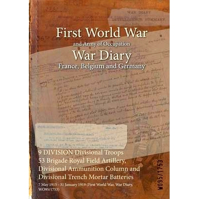 预订 9 DIVISION Divisional Troops 53 Brigade Royal Field Artillery, Divisional Ammunition Column and Divisional Trench M