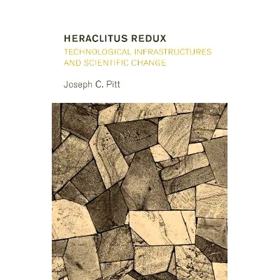 预订 Heraclitus Redux: Technological Infrastructures and Scientific Change 赫拉克利特:技术基础设施和科学变革: 9781786612