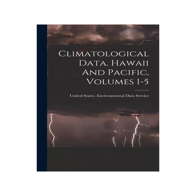 [预订]Climatological Data. Hawaii And Pacific, Volumes 1-5 9781018767109