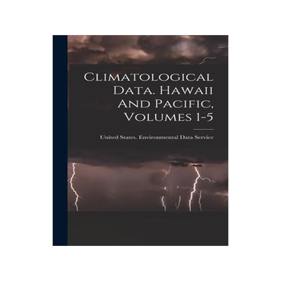[预订]Climatological Data. Hawaii And Pacific, Volumes 1-5 9781018767109