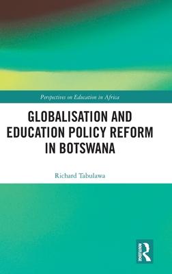 [预订]Globalisation and Education Policy Reform in Botswana 9781032000473-封面