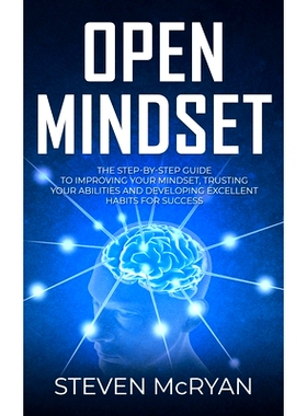 预订 Open Mindset: The Step-By-Step Guide to Improving Your Mindset, Trusting Your Abilities and Developing Excellent Ha