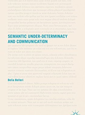 【预订】Semantic Under-determinacy and Communication 9781137398437