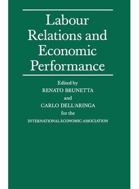 预订 Labour Relations and Economic Performance: Proceedings of a conference held by the International Economic Associati