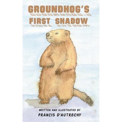 预订 Groundhog’s First Shadow: 9781643787312