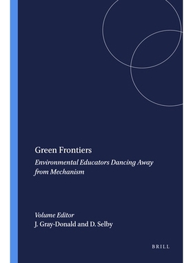 预订 Green Frontiers: Environmental Educators Dancing Away from Mechanism 绿色前线：环境教育者跳离机制: 9789087904630