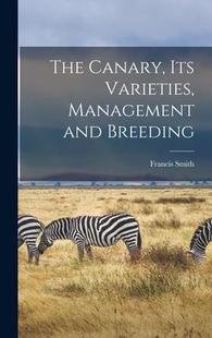 Canary Its Breeding 预订 9781015924758 and The Management Varieties