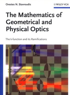 【预订】The Mathematics Of Geometrical And Physical Optics - The K-Function And Its Ramifications
