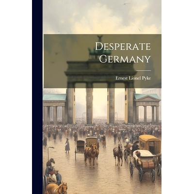 预订 Desperate Germany: 9781022168152