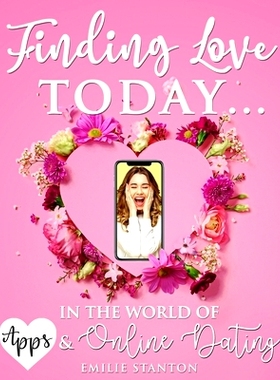 预订 Finding Love Today: In The World of APPS and ONLINE DATING: 9798696647784