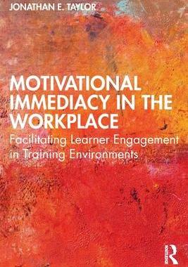 [预订]Motivational Immediacy in the Workplace: Facilitating Learner Engagement in Training Environments 9780367699857
