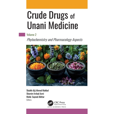 预订 Crude Drugs of Unani Medicine: Volume 2: Phytochemistry and Pharmacology Aspects 尤纳尼医学天然* 第2卷：植物化学与
