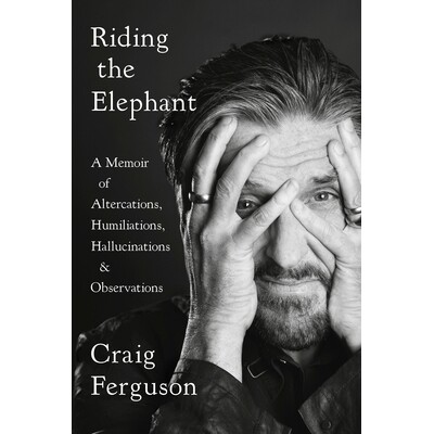 预订 Riding the Elephant: A Memoir of Altercations, Humiliations, Hallucinations, and Observations 骑象:交战,羞辱,幻