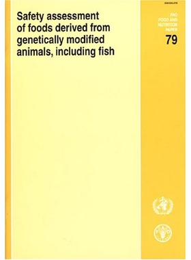 预订 Safety Assessment of Foods Derived from Genetically Modified Animals, Including Fish (FAO Food and Nutrition Paper)