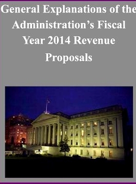预订 General Explanations of the Administration’s Fiscal Year 2014 Revenue Proposals: 9781501005541