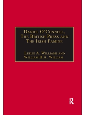 预订 Daniel O’Connell, The British Press and The Irish Famine: Killing Remarks 丹尼尔·奥康奈尔、英国媒体与爱尔兰饥荒：