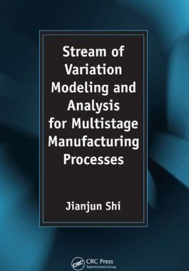 【预售】Stream of Variation Modeling and Analysis for Multistage Manufacturing Processes