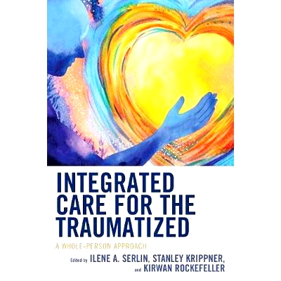 预订 Integrated Care for the Traumatized: A Whole-Person Approach 创伤综合治疗：全人方法: 9781538121382