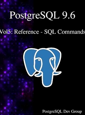 预订 PostgreSQL 9.6 Vol5: Reference - SQL Commands: 9789888406722