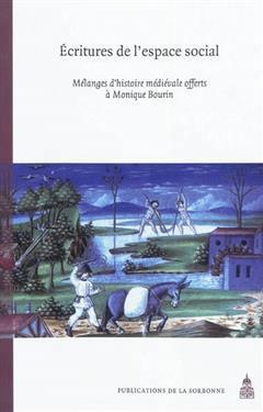 [预订]Ecriture de l’espace social : mélanges d’histoire médiévale offerts à Monique Bourin 9782859446543
