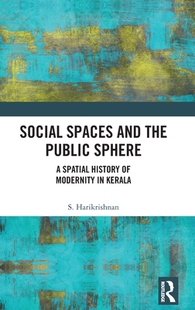 Spaces history Modernity Kerala the Public and Spatial Sphere Social 预订