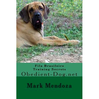 预订 Fila Brasileiro Training Secrets: Obedient-Dog.net: 9781507761748