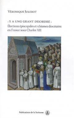 [预订]Y a ung grant desordre : élections épiscopales et schismes diocésains en France sous Charles VIII 9782859445485