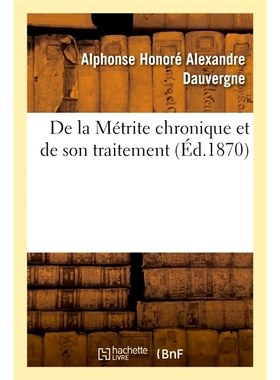 预订 De la Métrite chronique et de son traitement 慢性子宫炎及其*: 9782019942410