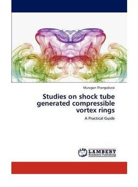 [预订]Studies on Shock Tube Generated Compressible Vortex Rings 9783846549032