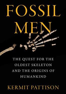 [预订]Fossil Men: The Quest for the Oldest Skeleton and the Origins of Humankind 9780062410290