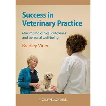 【预订】Success in Veterinary Practice - Maximising Clinical Outcomes and Personal Well-Being