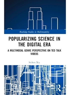 预订 Popularizing Science in the Digital Era: A Multimodal Genre Perspective on TED Talk Videos 数字时代的科普：TED 演讲