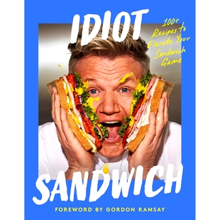 Ramsay Game Your 100 笨蛋三明治食谱 Gordon Recipes 英文原版 地狱厨神 Elevate 预售 Idiot Sandwich
