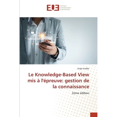 预订 Le Knowledge-Based View mis à l’épreuve: gestion de la connaissance: 9786208977979