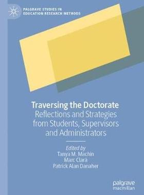 【预订】Traversing the Doctorate: Reflections and Strategies from Students, Supervisors and Administrators