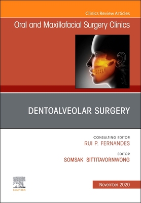 【预订】Dentoalveolar Surgery, an Issue of Oral and Maxillofacial Surgery Clinics of North America, Volume 32-4