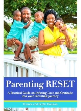 预订 Parenting RESET: A Practical Guide on Infusing Love and Gratitude into your Parenting Journey: 9781947574045