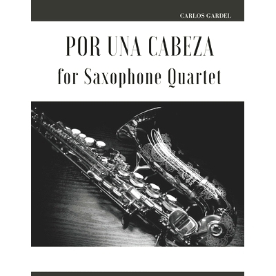 预订 Por una Cabeza for Saxophone Quartet: 9798325596643