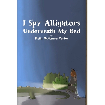 预订 I Spy Alligators Underneath My Bed: 9781643787107