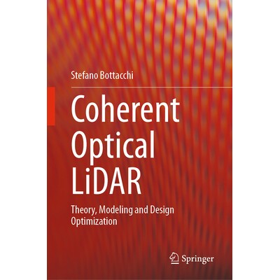 预订 Coherent Optical LiDAR Theory, Modeling and Design Optimization 相干光学激光雷达：理论、建模与设计优化 978303180004