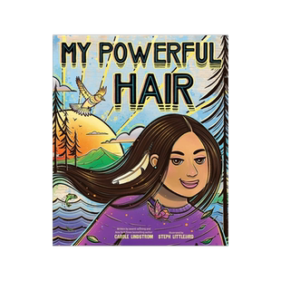 我强大的头发 Carole Lindstrom 凯迪克金奖作者 精装绘本 We Are Water Protectors 英文原版 My Powerful Hair