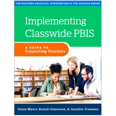 预订 Implementing Classwide PBIS: A Guide to Supporting Teachers 实施全班级PBIS：支持教师指南: 9781462543328
