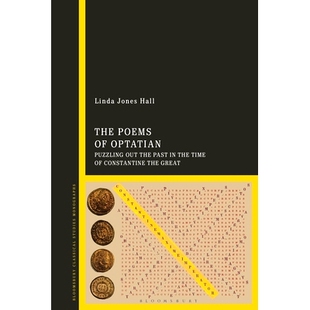 预订 The Poems of Optatian: Puzzling out the Past in the Time of Constantine the Great: 9781350374416