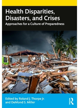 预订 Health Disparities, Disasters and Crises: Responding with a Culture of Preparedness 卫生差距、灾害与危机：以备灾文