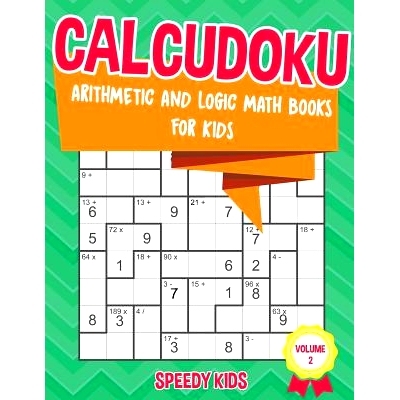 预订 Calcudoku: Arithmetic and Logic Math Books for Kids - Volume 2: 9781541934139