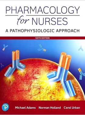 预订 Pharmacology for Nurses: A Pathophysiologic Approach: 9780135218334