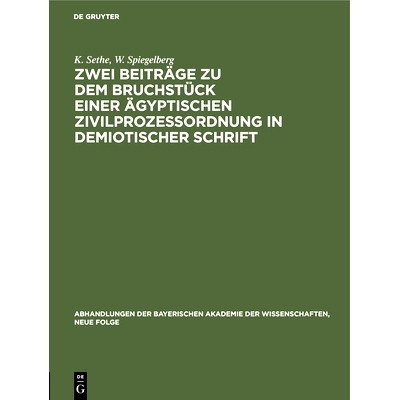 预订 Zwei Beiträge zu dem Bruchstück einer ägyptischen Zivilprozeßordnung in demiotischer Schrift: I. Kurt Sethe: Be