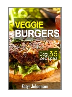 预订 Veggie Burgers: Top 35 Veggie Burger Recipes: 9781535573474
