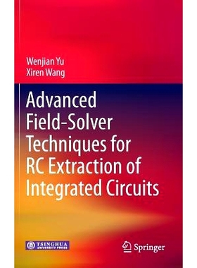 预订 Advanced Field-Solver Techniques for RC Extraction of Integrated Circuits 集成电路电子电容萃取的前沿求解程序技术: 9